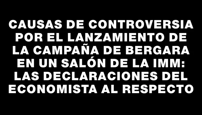 Causas de controversia por el lanzamiento de la campaña de Bergara en un salón de la Imm: las declaraciones del economista al respecto