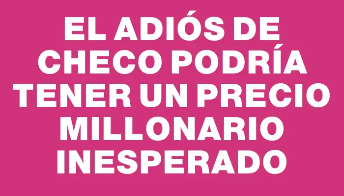 El adiós de Checo podría tener un precio millonario inesperado