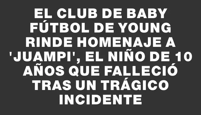 El club de baby fútbol de Young rinde homenaje a 