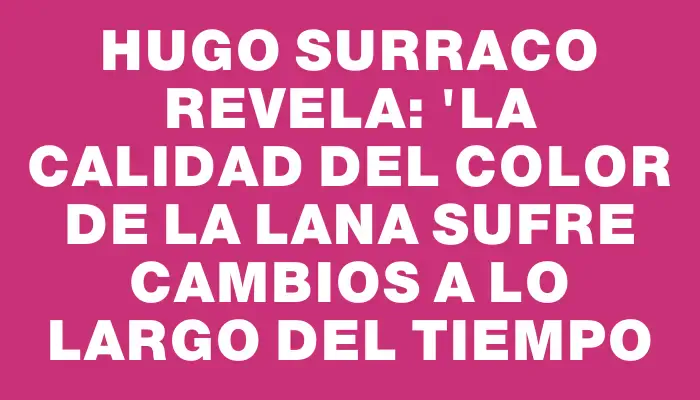 Hugo Surraco revela: 