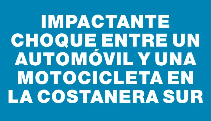 Impactante choque entre un automóvil y una motocicleta en la Costanera Sur