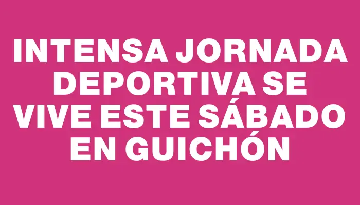 Intensa jornada deportiva se vive este sábado en Guichón