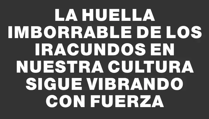 La huella imborrable de Los Iracundos en nuestra cultura sigue vibrando con fuerza