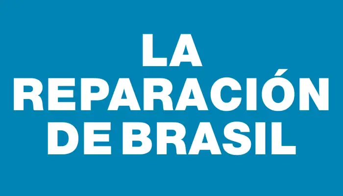 La reparación de Brasil