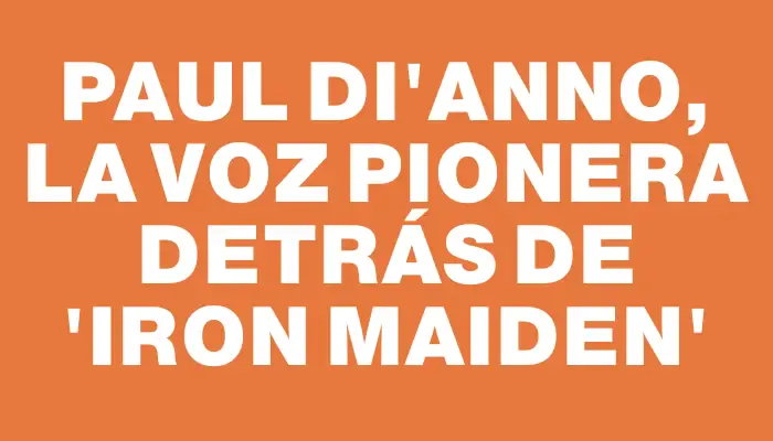 Paul Di’Anno, la voz pionera detrás de “Iron Maiden”