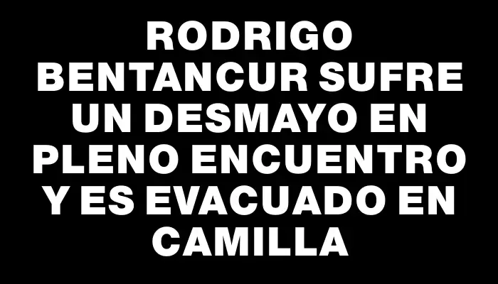 Rodrigo Bentancur sufre un desmayo en pleno encuentro y es evacuado en camilla